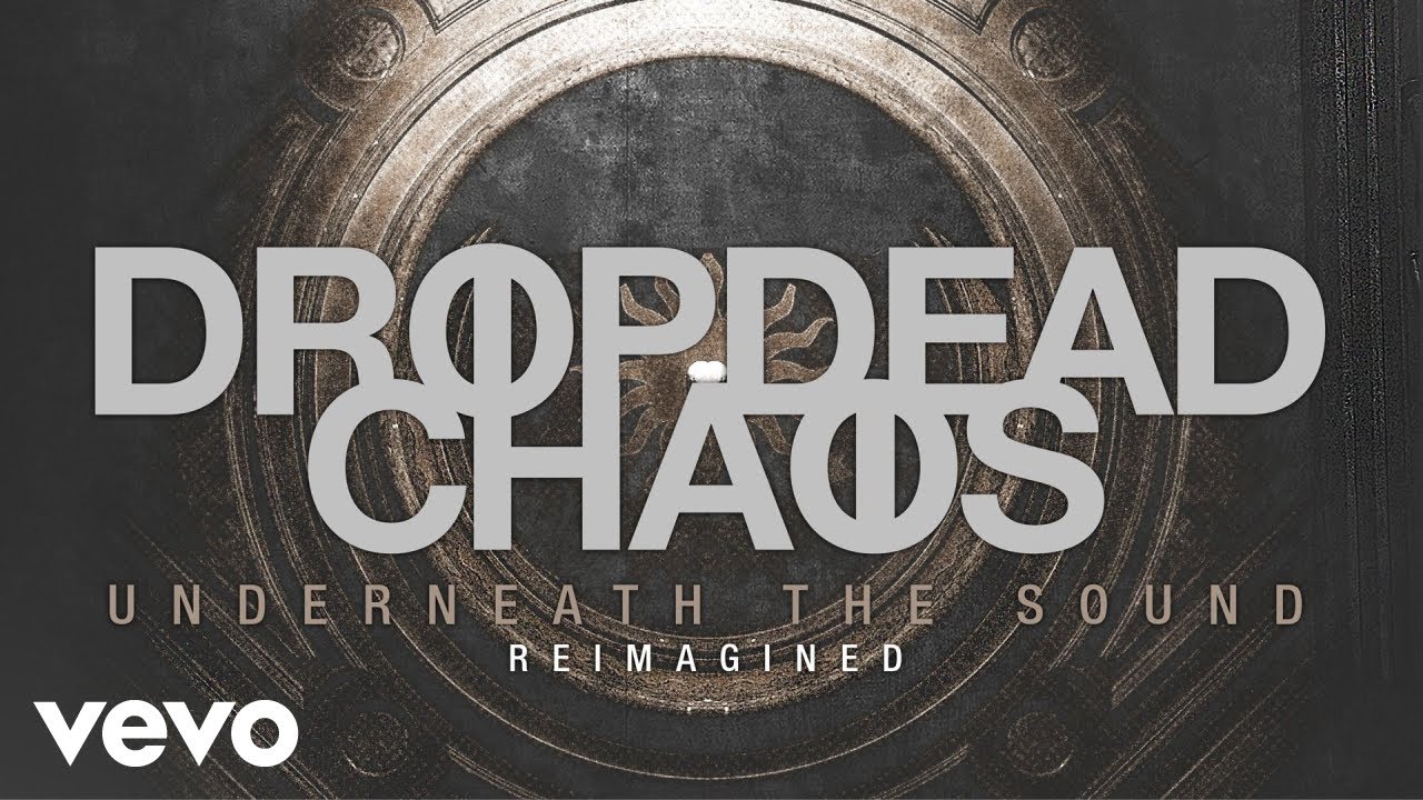 Dropdead Chaos - Underneath the Sound (reimagined) (Clip officiel)