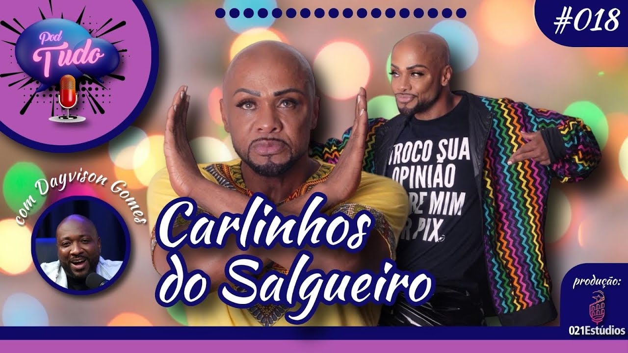 PodTudo com Dayvison Gomes: Carlinhos do Salgueiro // #018