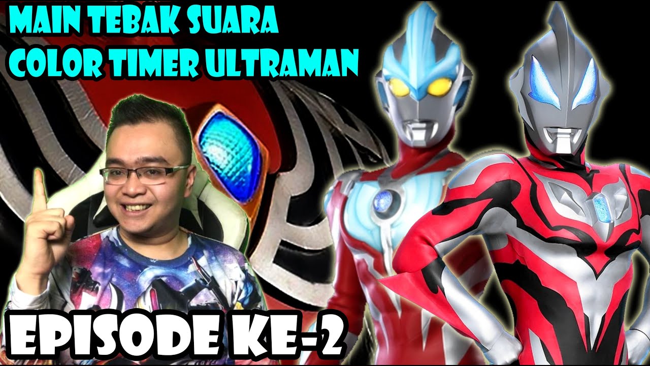 COBA TEBAK SUARA COLOR TIMER ULTRAMAN - EPISODE 2 ( VIDEO REACT )