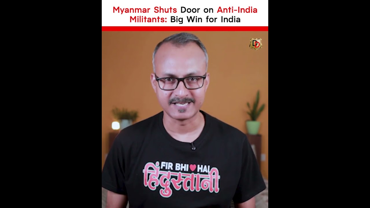 Myanmar Shuts Door on Anti India Militants Big Win for India