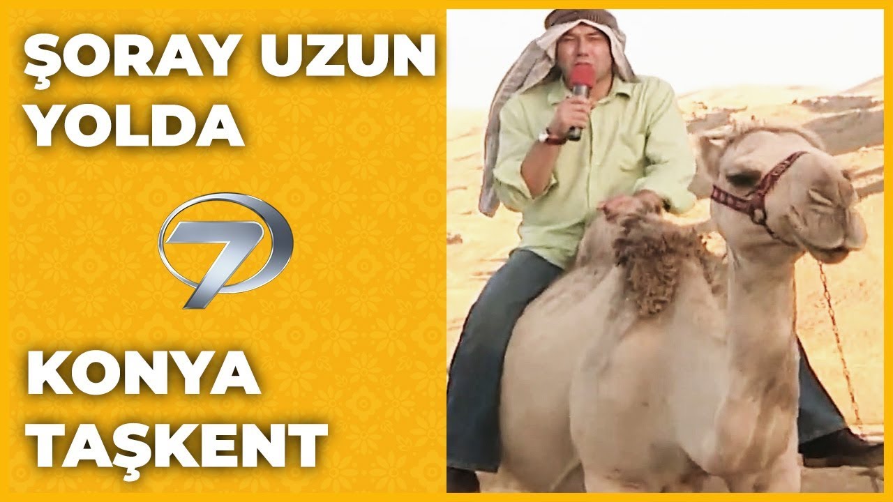 Konya - Taşkent | Şoray Uzun Yolda