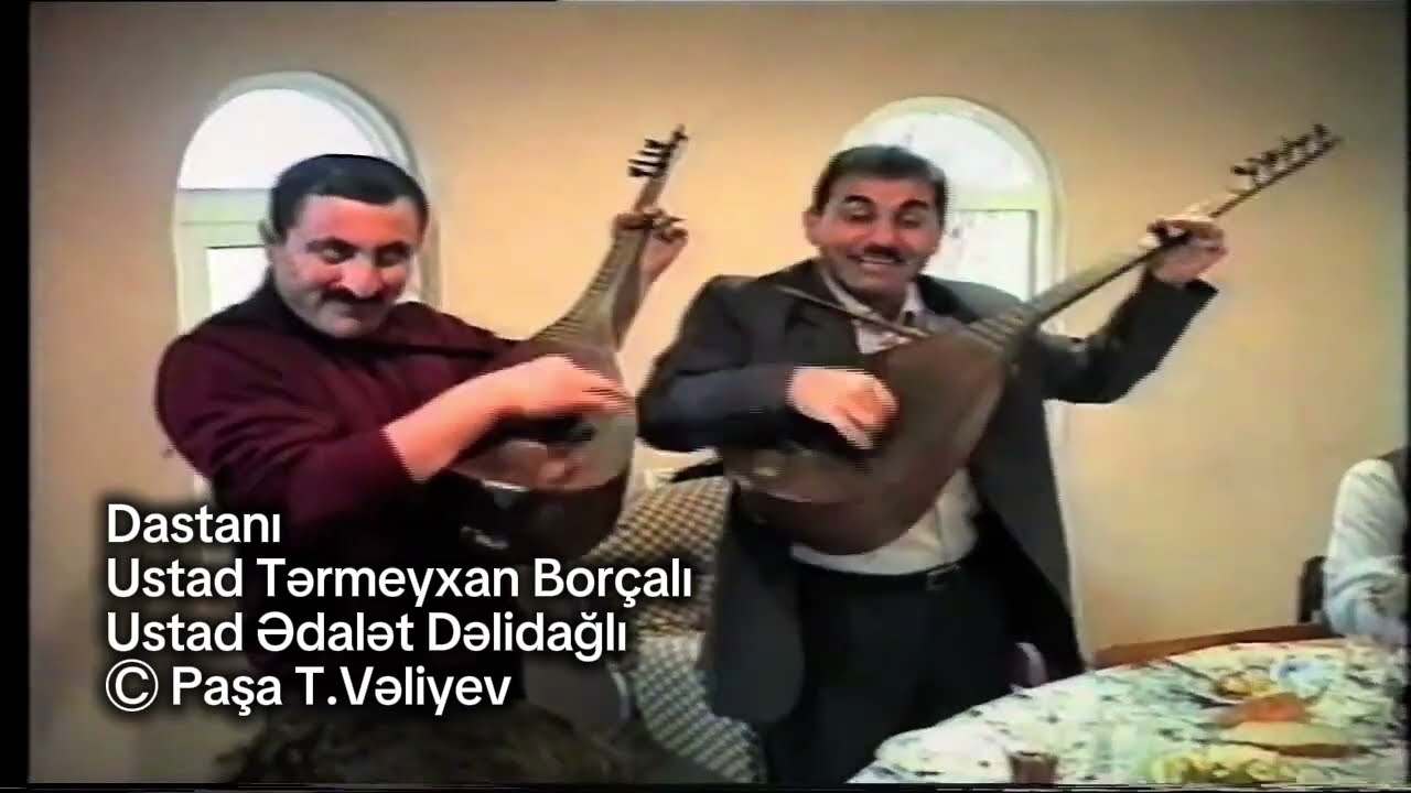 Dastanı. Ustad Aşıq Tərmeyxan Borçalı və Ustad Aşıq Ədalət Dəlidağlı.