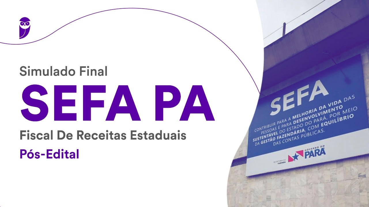 Simulado Final SEFA PA - Fiscal de Receitas Estaduais - Pós-Edital - Correção