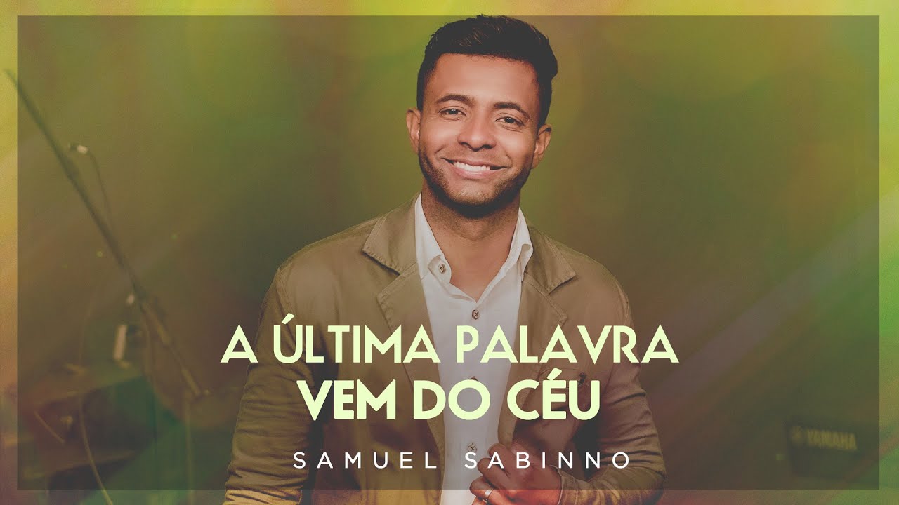 Samuel Sabinno | A Última Palavra Vem do Céu (Ao Vivo) #MKNetwork