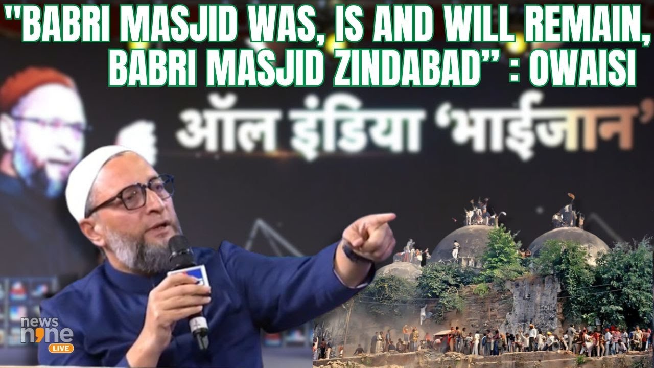 Exclusive: Owaisi Criticizes Babri & Gyanvapi Verdict: Calls for Equal Rights & Inclusive Dialogue.