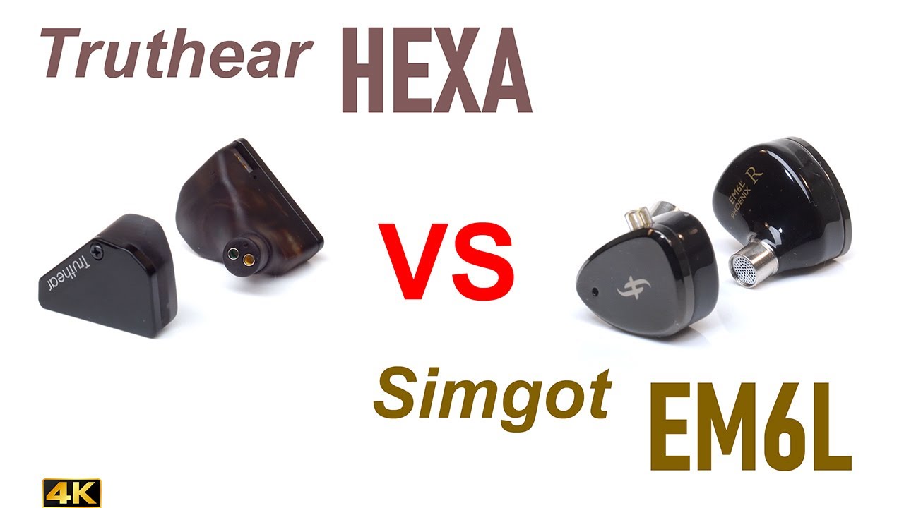 Truthear Hexa vs Simgot EM6L  - IEM sound comparison