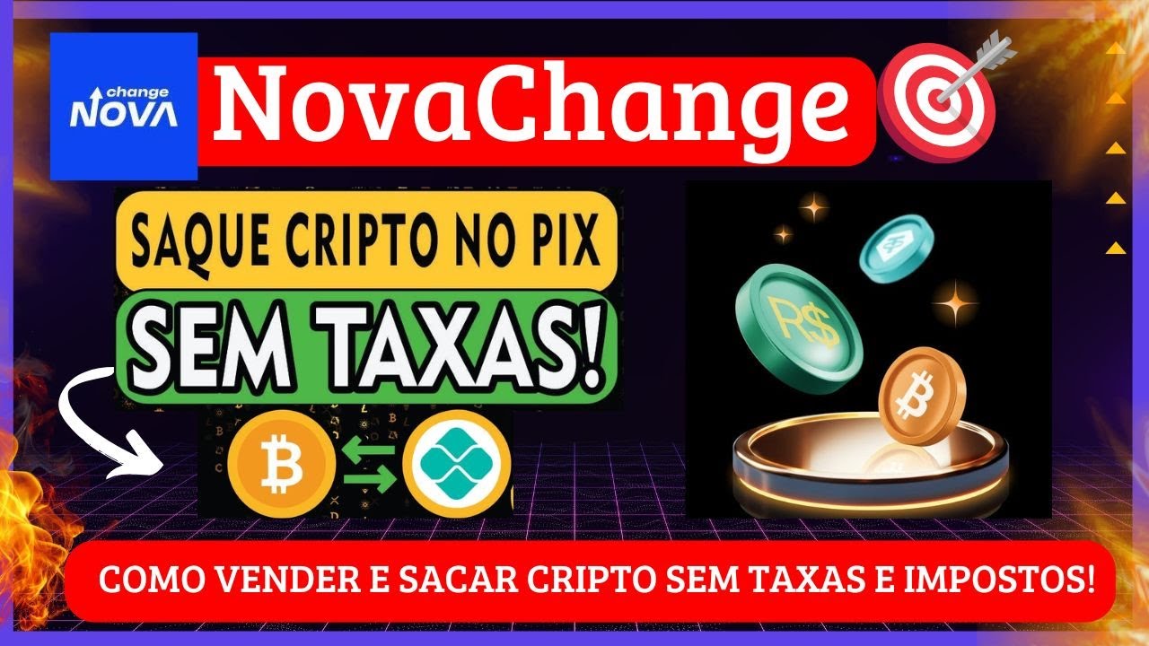🚨NovaChange 💰COMO VENDER E SACAR CRIPTO SEM TAXAS E IMPOSTOS VIA PIX!