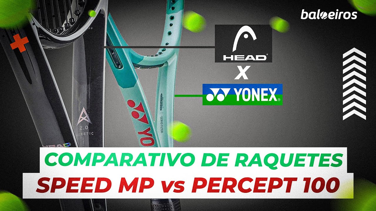 Review Comparativo: Head Speed MP vs Yonex Percept 100