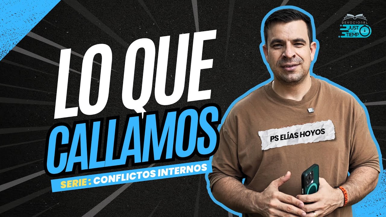 E01: LO QUE CALLAMOS | SERIE: CONFLICTOS INTERNOS - P.ELIASHC