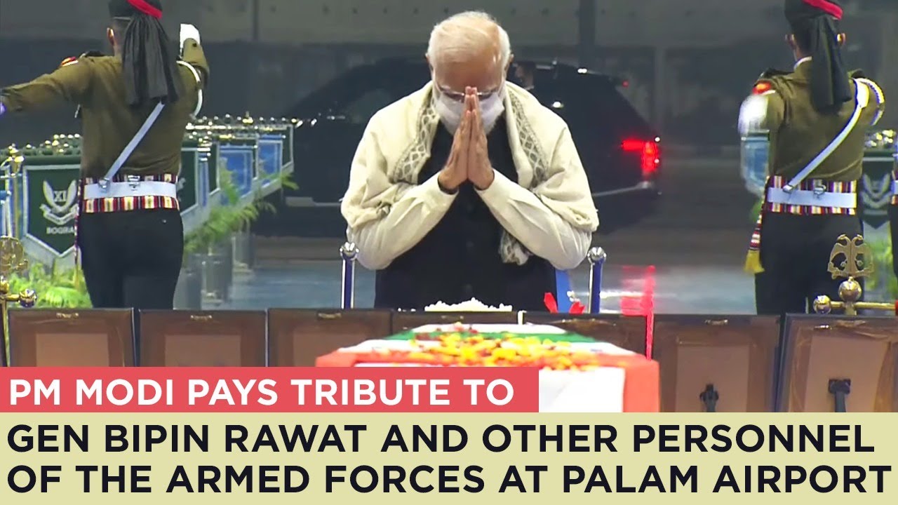 PM Modi pays tribute to Gen Bipin Rawat and other personnel of the Armed Forces at Palam Airport