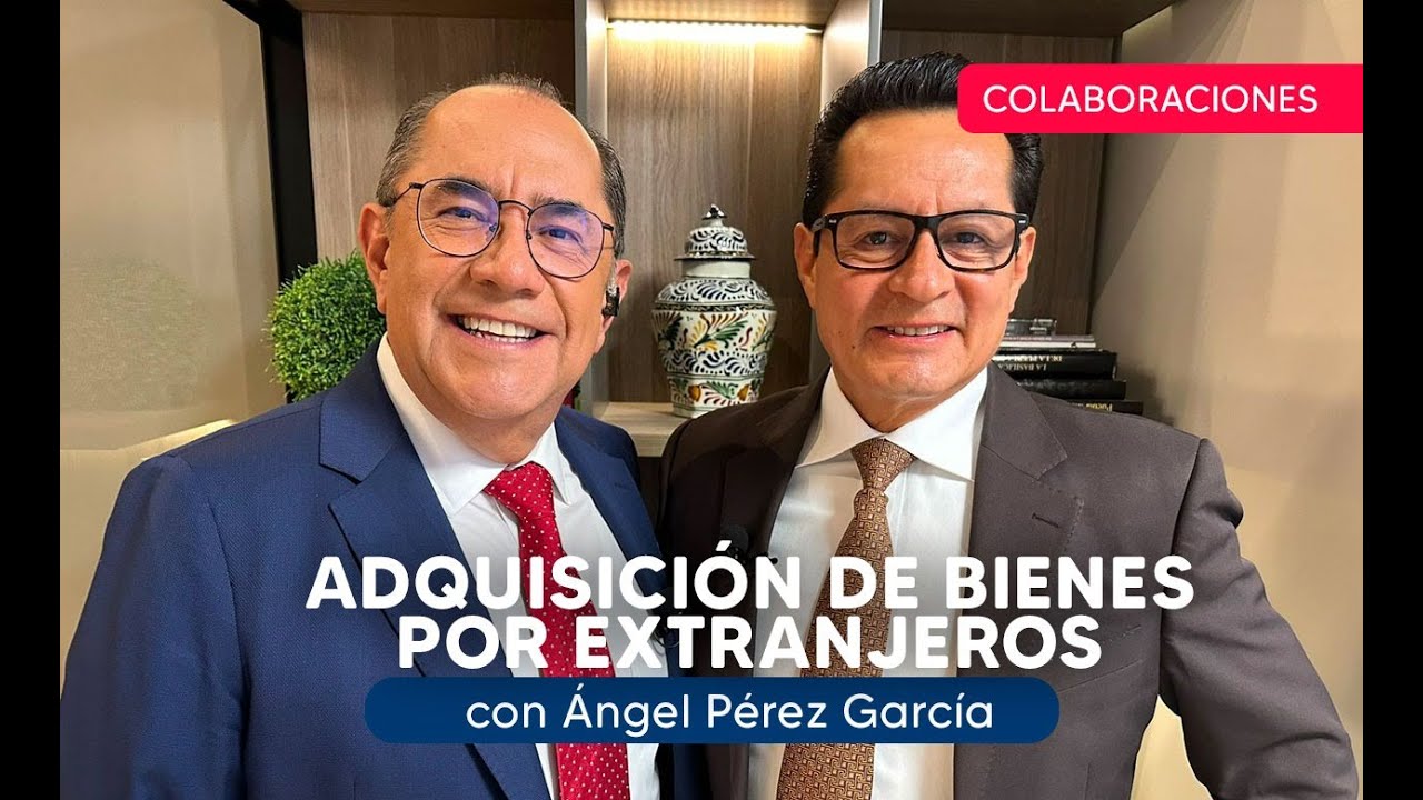 Adquisición de BIENES por EXTRANJEROS con Ángel Pérez García