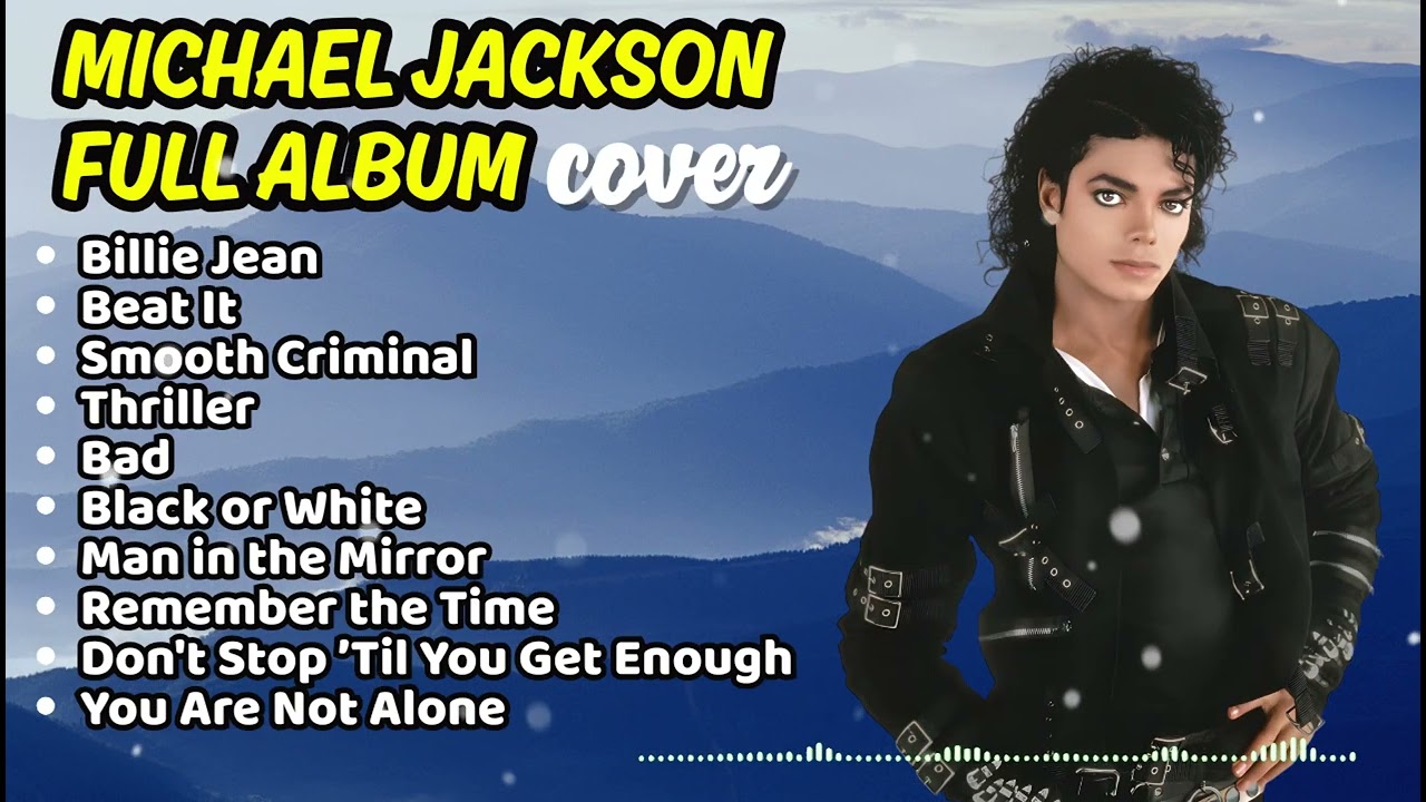 Michael Jackson Full Album Cover – The Ultimate Tribute Mix of All Time!