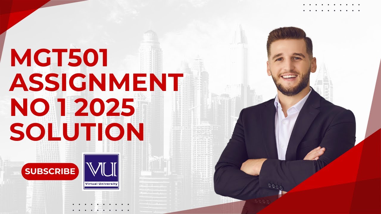 MGT501 Assignment No 1 2025 Solution