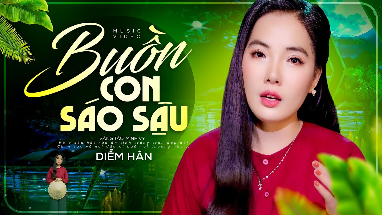 Buồn Con S&aacute;o Sậu - Diễm H&acirc;n / MV OFFICIAL
