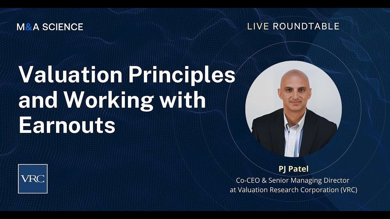 Valuation Principles and Working with Earnouts | PJ Patel w/ Kison Patel