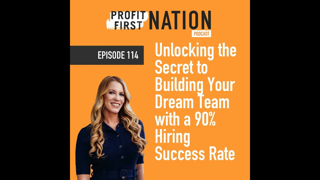 Ep. 114: Unlocking the Secret to Building Your Dream Team with a 90% Hiring Success Rate