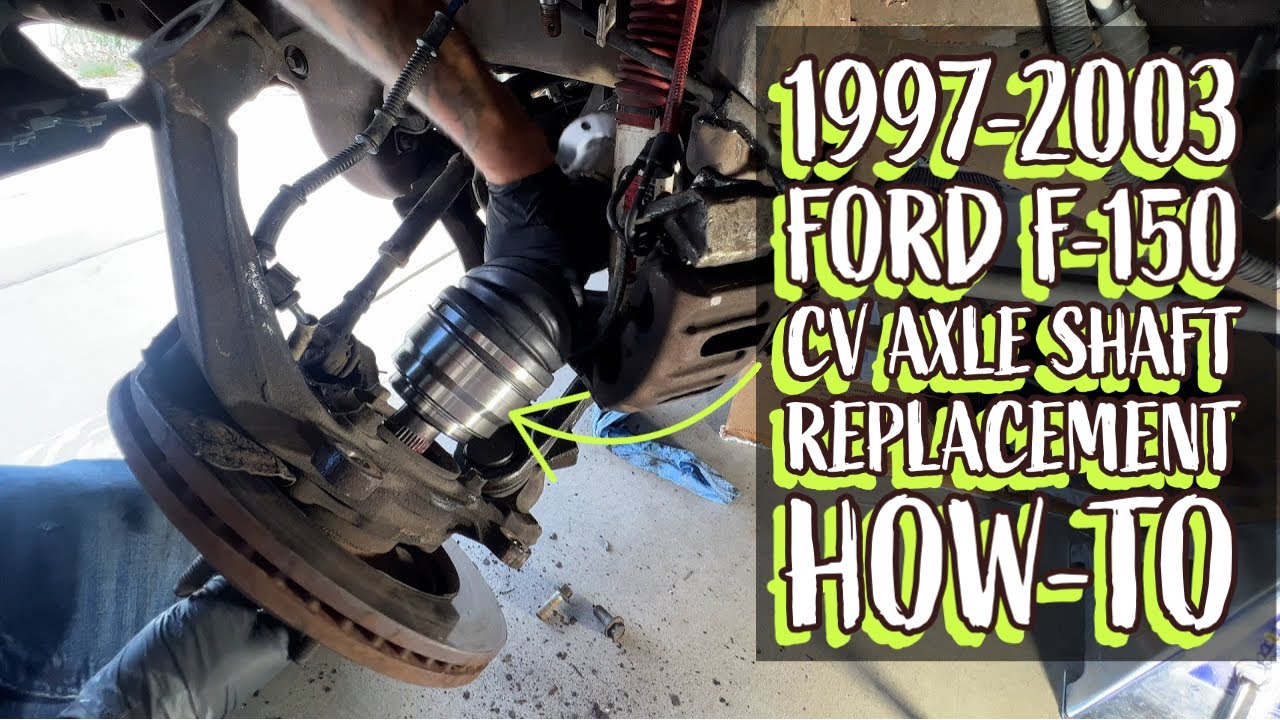 2003 Ford F-150 CV Axle Replacement