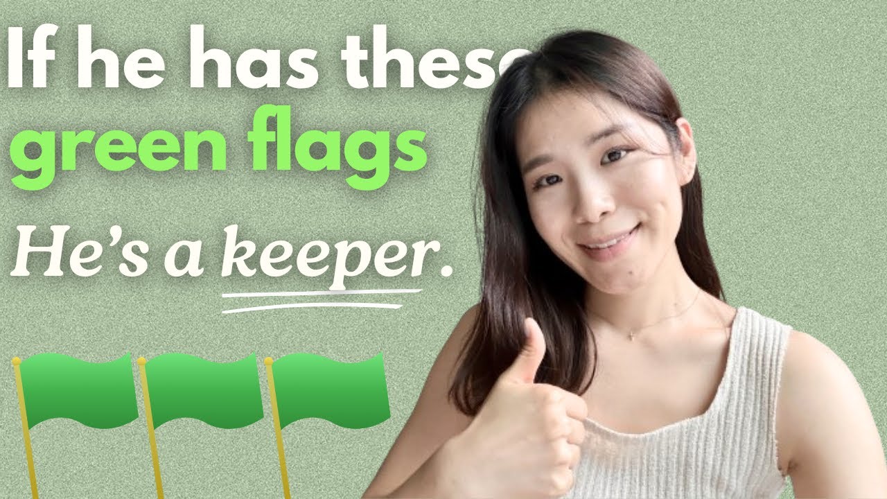 8 MAJOR Green Flags in a Man. (w/ deeper analysis)