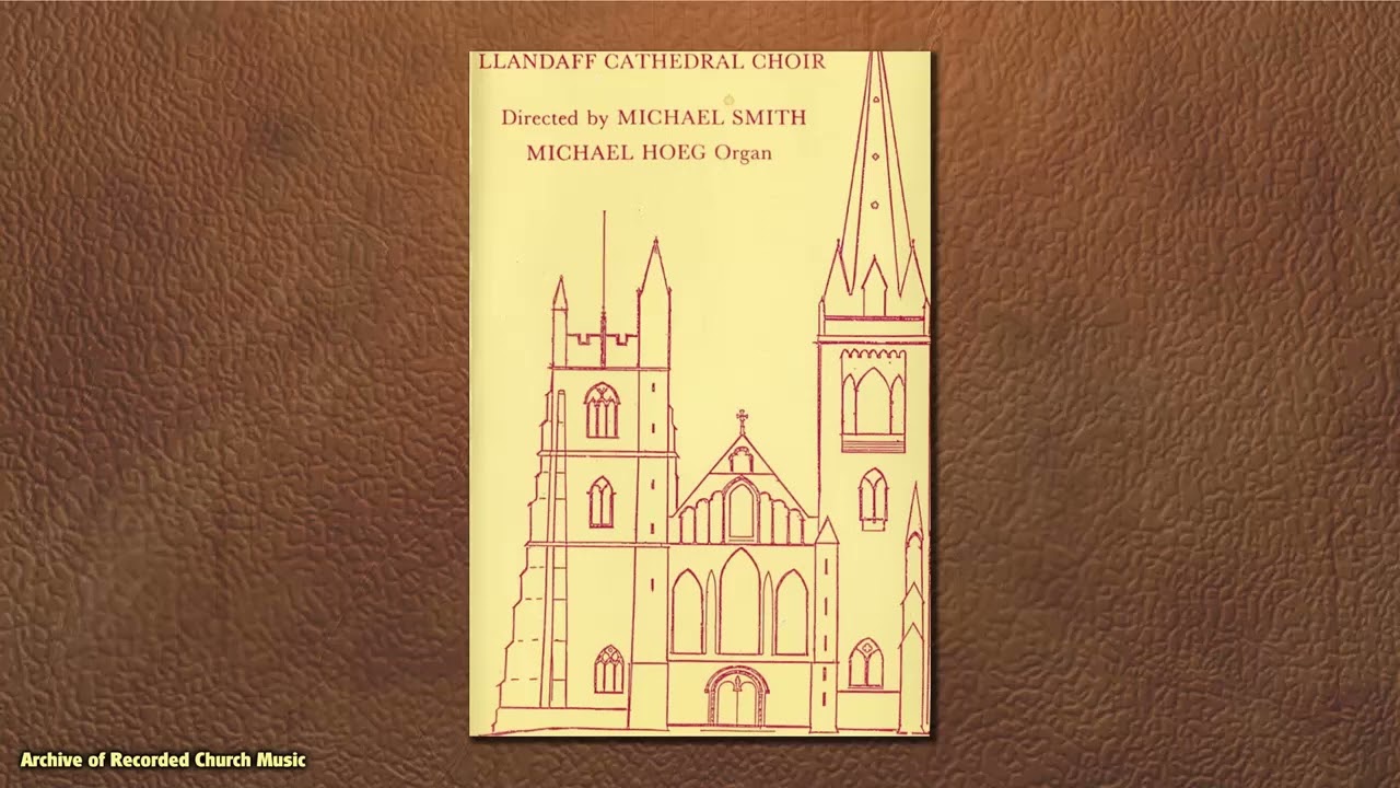 “In Quires and Places” 2.12: Llandaff Cathedral 1989 (Michael Smith)