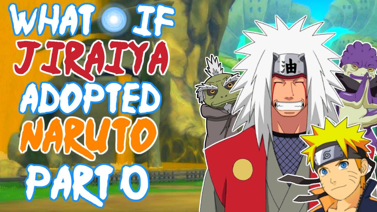 What If Jiraiya Adopted Naruto? Part 0