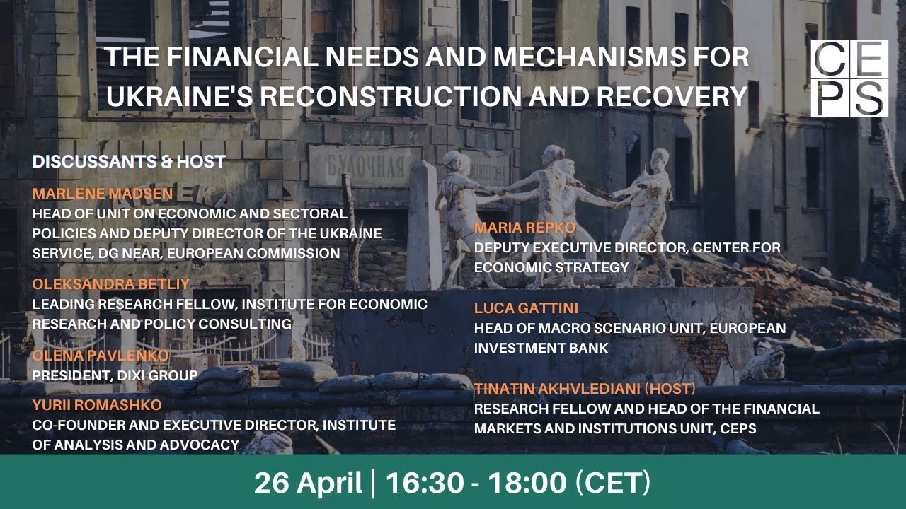 The financial needs and mechanisms for Ukraine&rsquo;s reconstruction and recovery