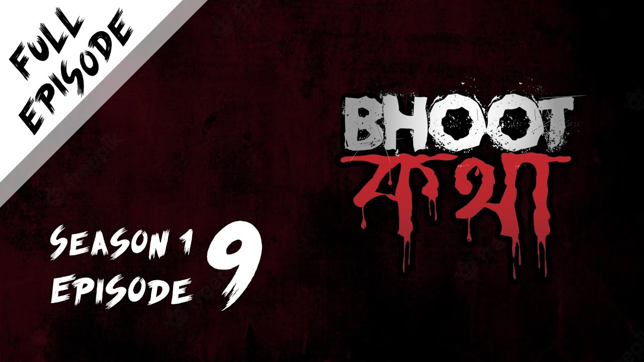 Bhoot Kotha Season 1 Episode 9