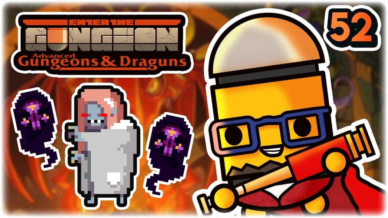 Living on the Edge | Part 52 | Let's Play: Enter the Gungeon Advanced Gungeons and Draguns