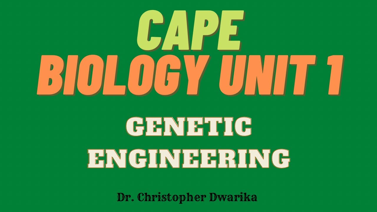 CAPE Biology Unit 1 Module 2 - Genetic Engineering
