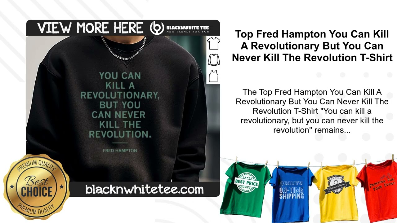 Top Fred Hampton You Can Kill A Revolutionary But You Can Never Kill The Revolution T-Shirt