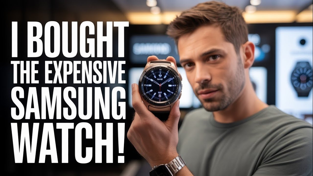 I Bought Samsung Expensive Watch