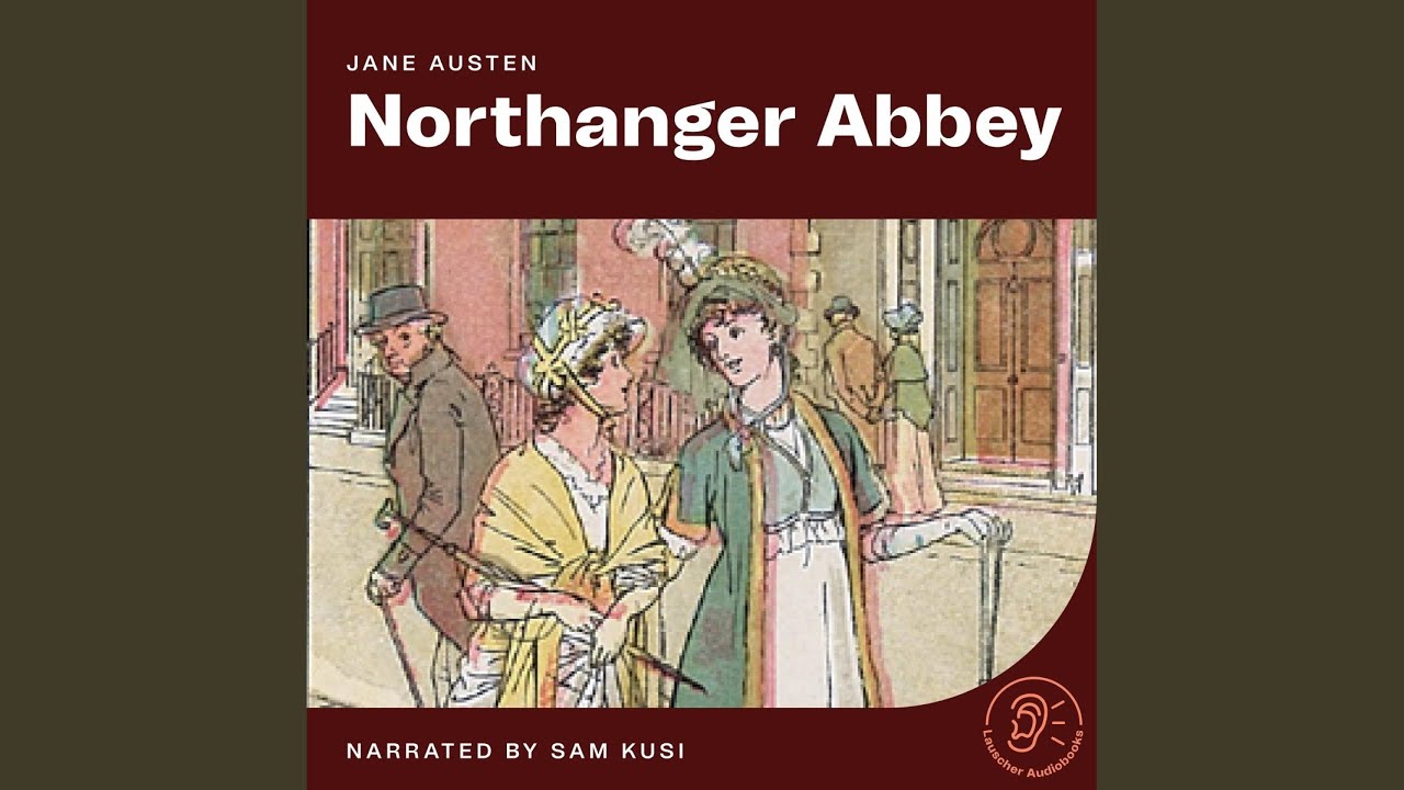 Chapter 18 - Part 3 - Northanger Abbey