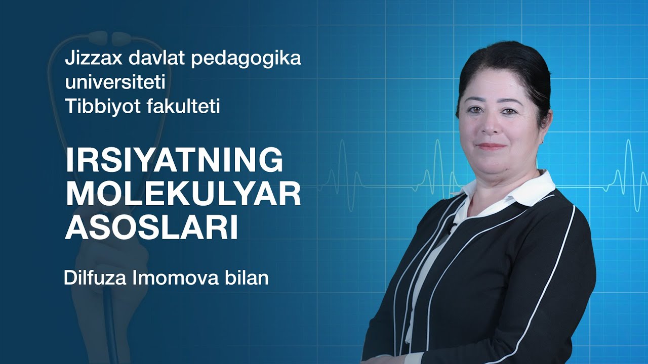 Dilfuza Imomova. 2-Mavzu: Irsiyatning molekulyar asoslari.