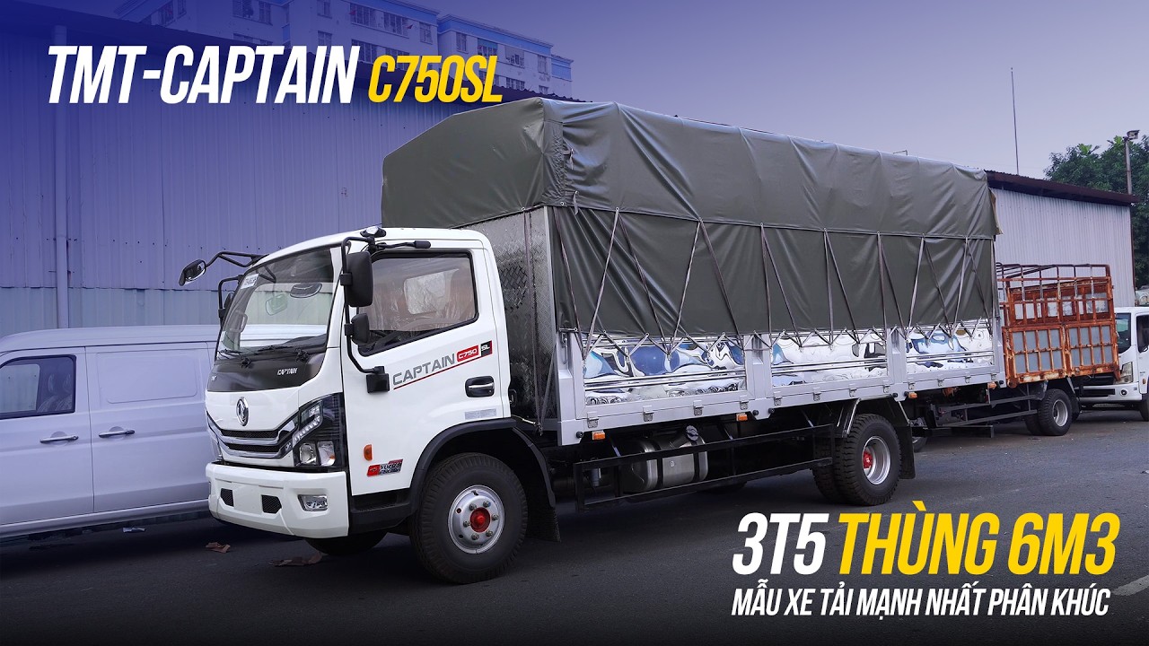 TMT Captain C750SL 3.5T thùng 6m3 | Mẫu xe tải mạnh nhất phân khúc 3T5