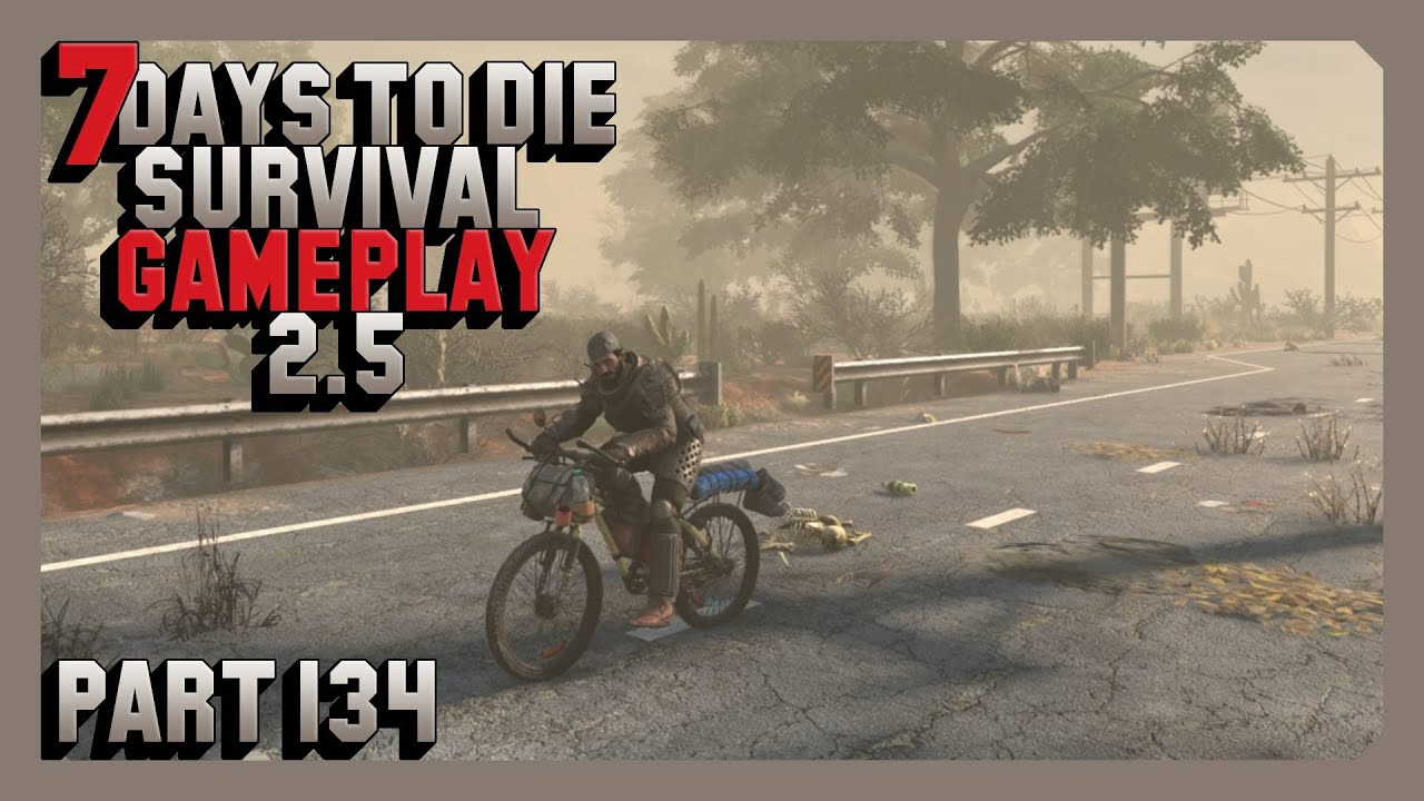 7 Days To Die Survival Gameplay 2.5 - Part 134