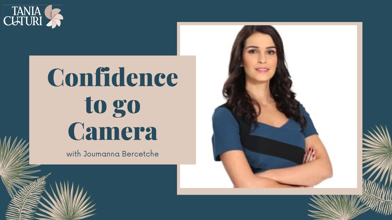 Confidence to go Camera live with Joumanna Bercetche