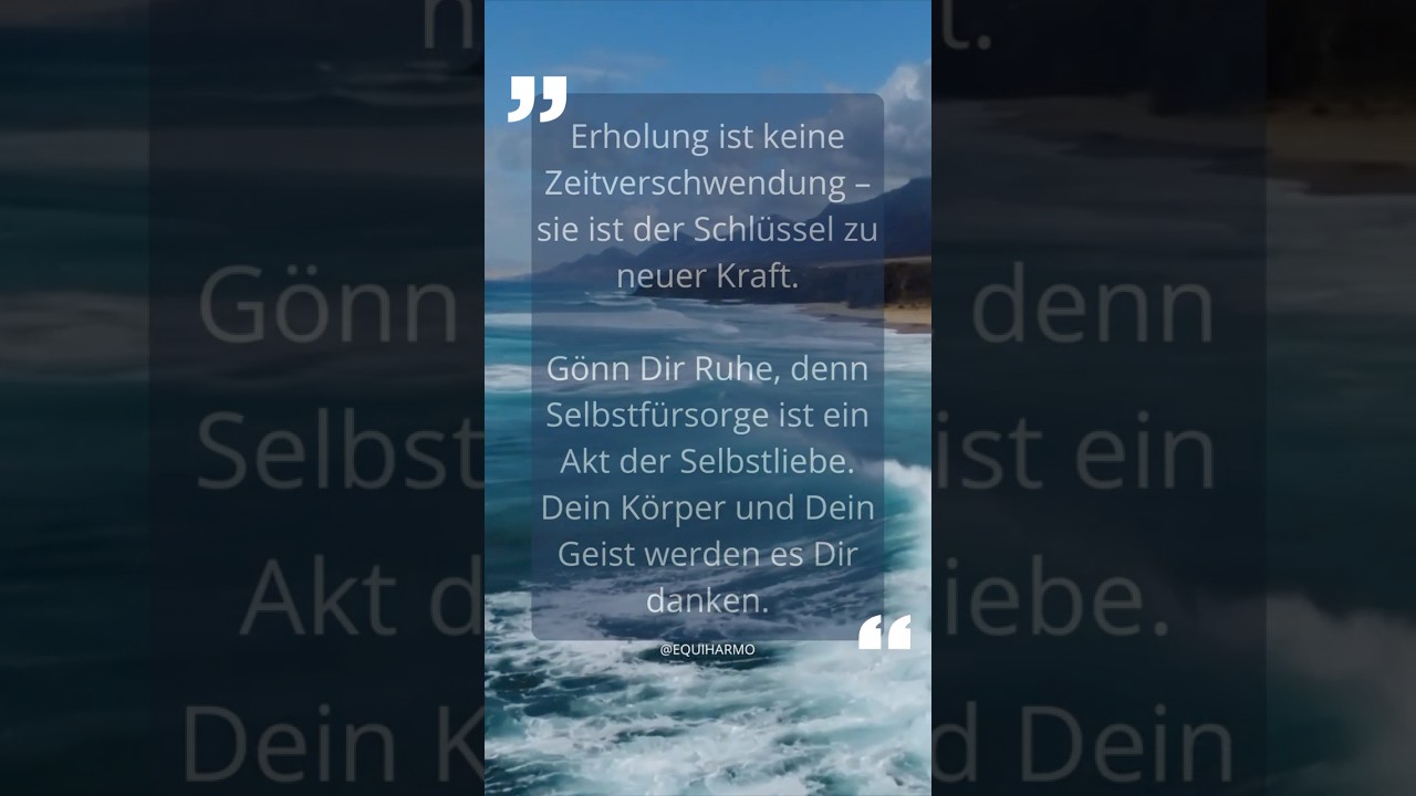 #Erholung #Selbstliebe #Krafttanken #InnereKraft #Selbstachtung  #K&ouml;rperundGeist #EUQIHARMO #shorts