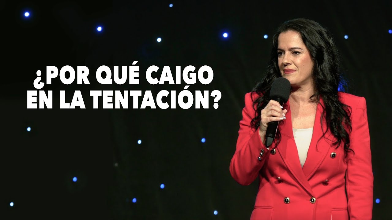 ¿Por Qué Caigo En La Tentación? - Pastora Ana Olondo