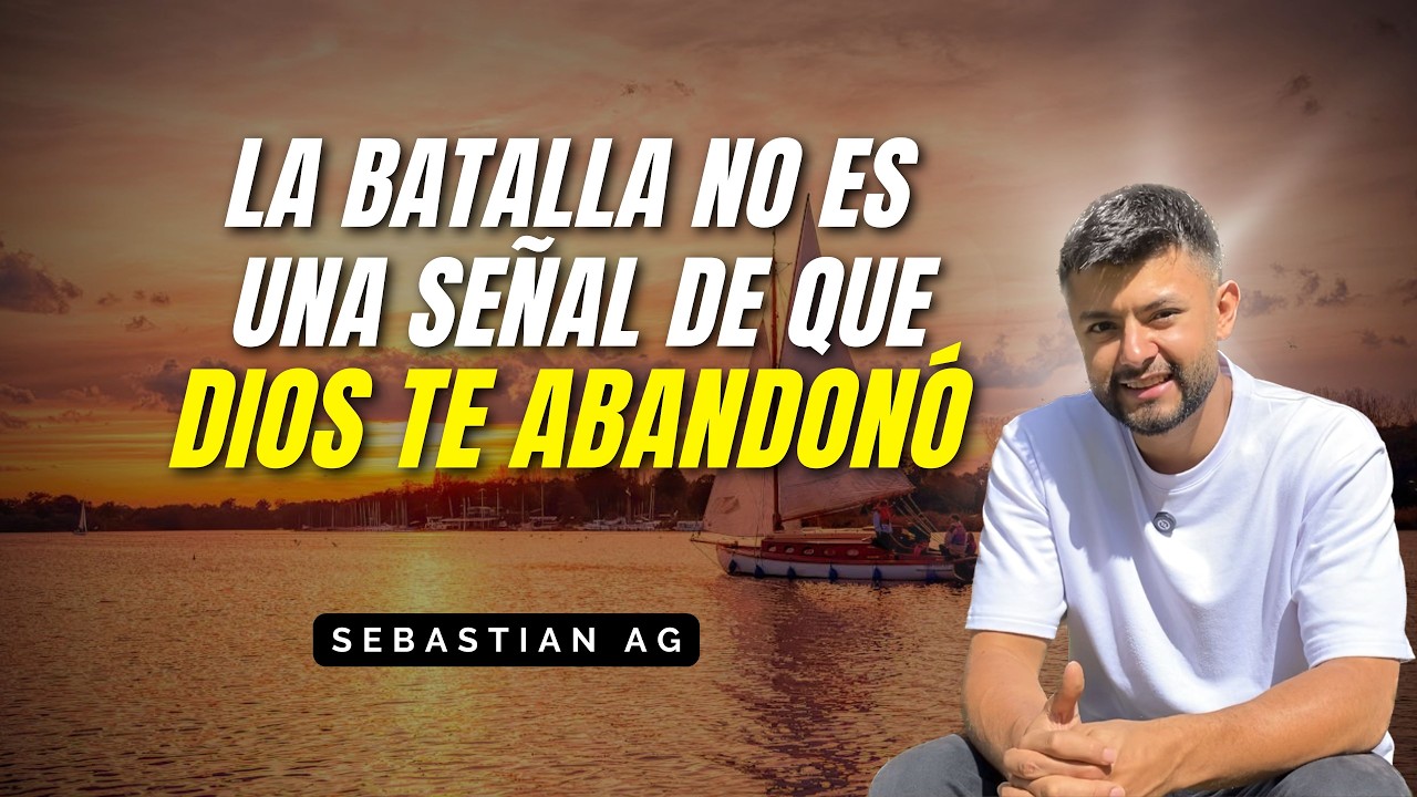 LA BATALLA NO ES UNA SEÑAL DE QUE DIOS TE ABANDONÓ