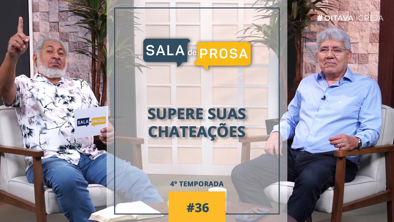 Supere suas chateações | Sala de Prosa T4 • E36