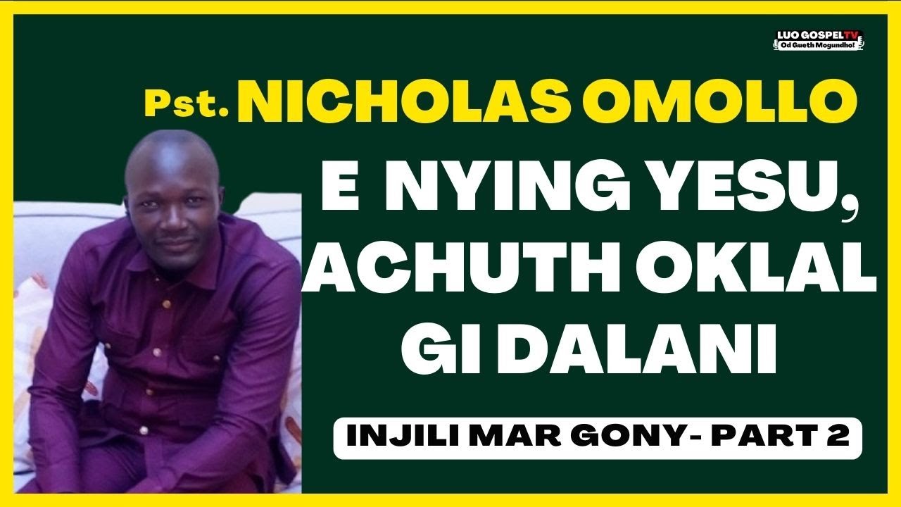 PST NICHOLAS OMOLLO  | REMB YESU NYALO - 2 | INJILI MALIT MAR DHOLUO ❤️ 🎙 🎼
