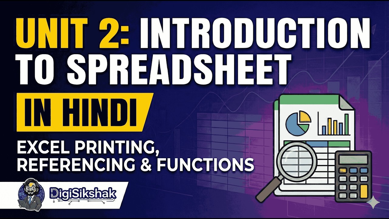 Unit 2 Introduction to Spreadsheet in Hindi | Excel Printing, Referencing & Functions