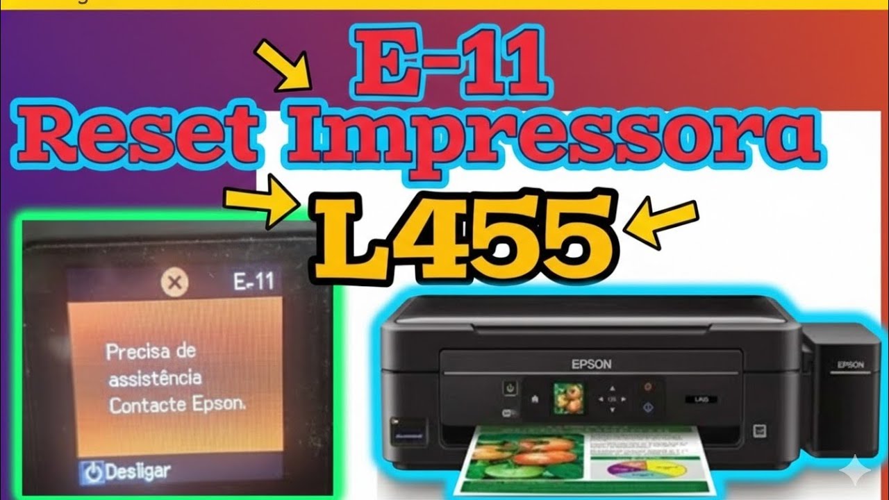 Erro E11 L455 impressora Epson Como resetar impressora Epson L455