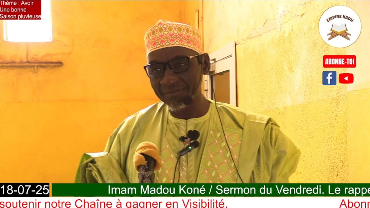 Imam Madou Koné Sermon du Vendredi 18 Juillet 2025 Thème : Avoir une bonne saison des Pluies