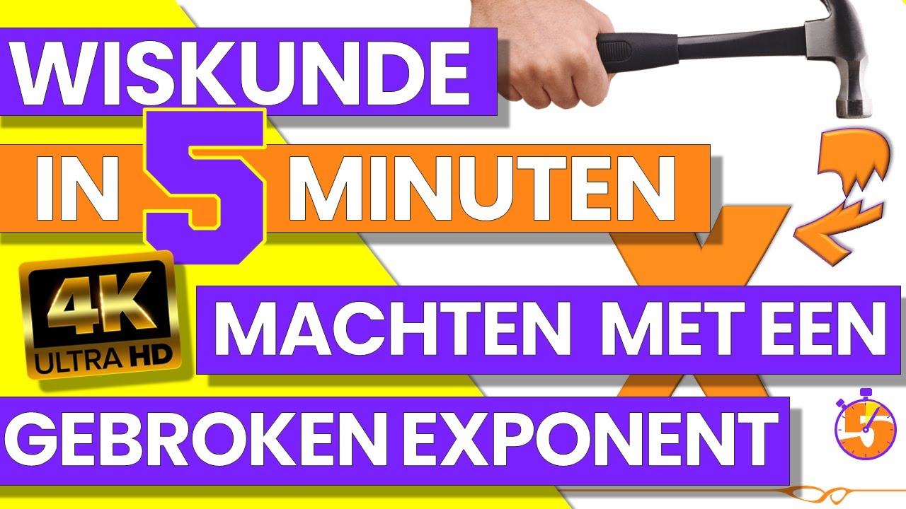 WISKUNDE IN 5 MINUTEN –  Machten met een gebroken exponent