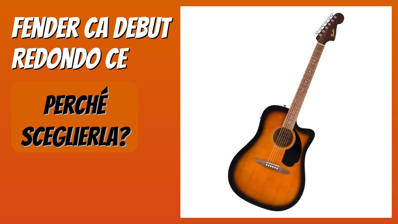 RECENSIONE (2025) : Fender CA Debut Redondo CE. DETTAGLI