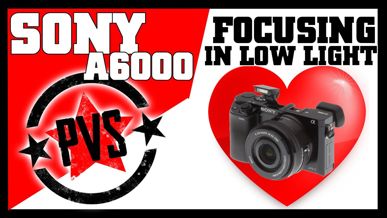 Sony A6000 - Focus In Low Light!