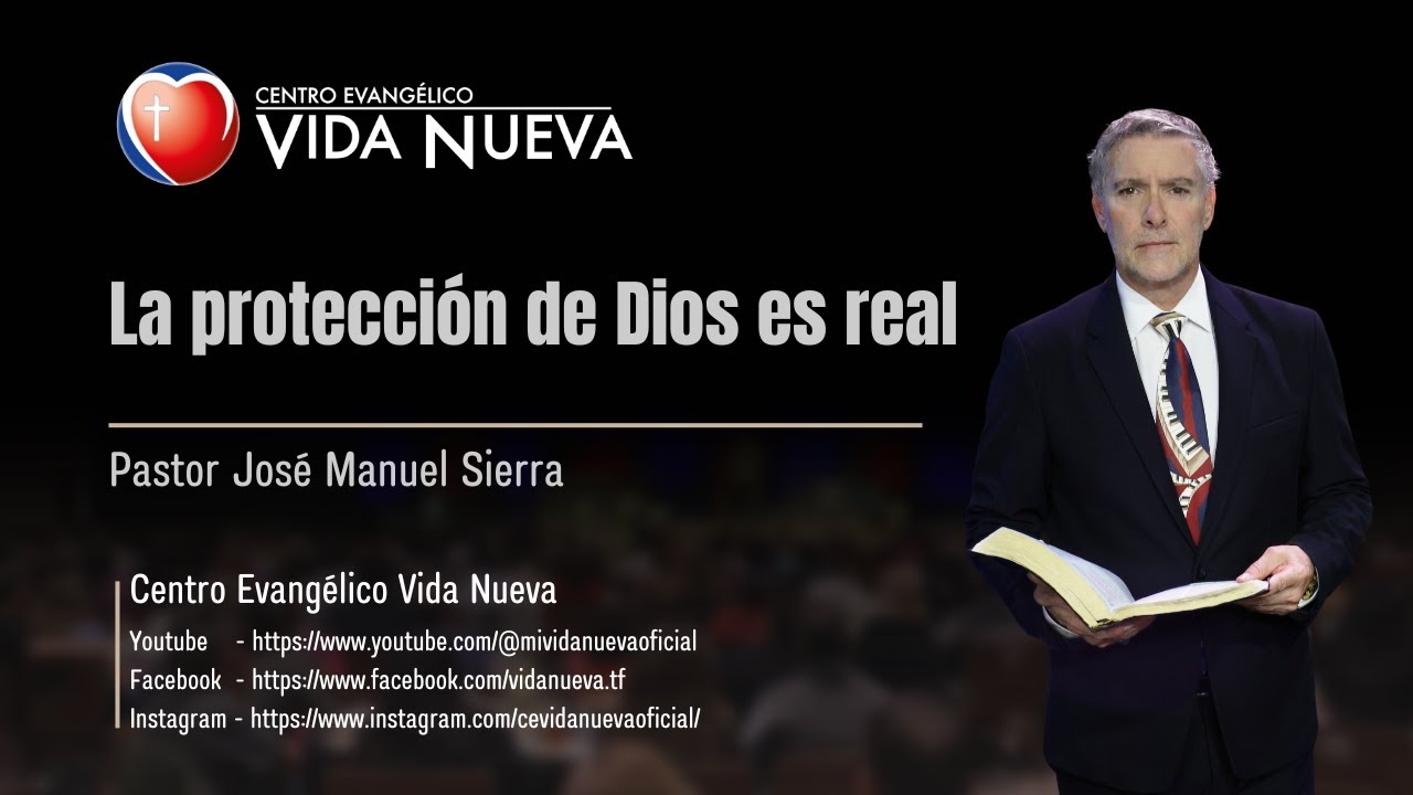 La protección de Dios es real, por el pastor José Manuel Sierra