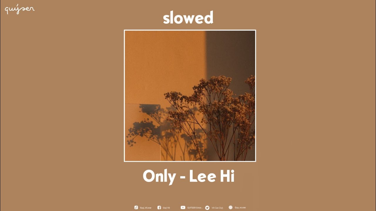 Only - Lee Hi (Slowed + Reverb)