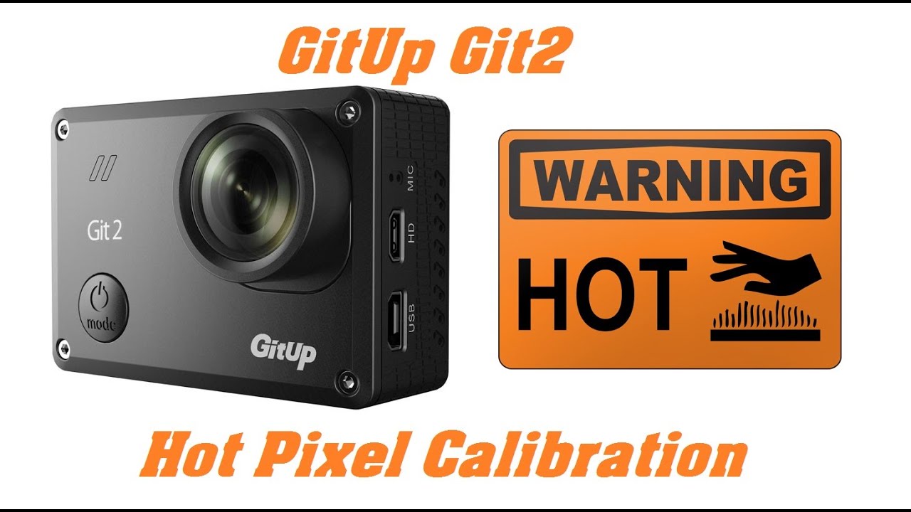 GitUp Git2 Hot Pixel Calibration Guide - How To Remove Them