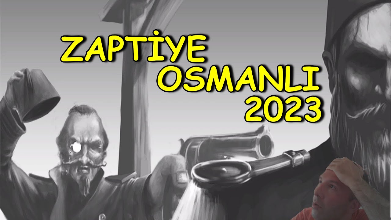 YENİDEN ZAPTİYE OSMANLI ! ZAPTİYE OSMANLI 2023